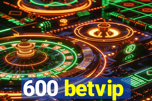 600 betvip